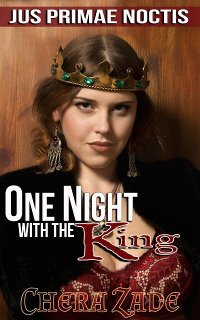 One Night With The King (Jus Primae Noctis, #3)