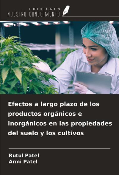 Efectos a largo plazo de los productos orgánicos e inorgánicos en las propiedades del suelo y los cultivos