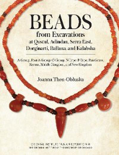 Beads from Excavations at Qustul, Adindan, Serra East, Dorginarti, Ballana, and Kalabsha