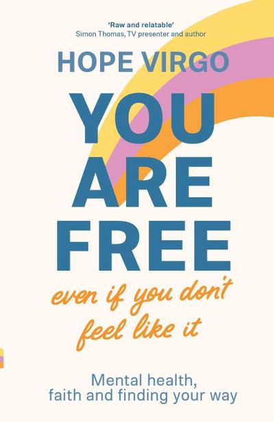 You Are Free (Even If You Don’t Feel Like It)