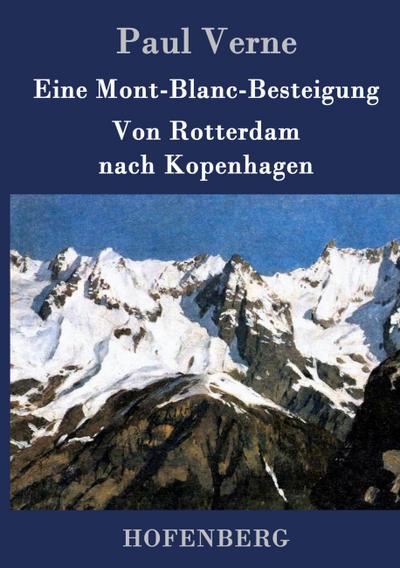 Eine Mont-Blanc-Besteigung / Von Rotterdam nach Kopenhagen