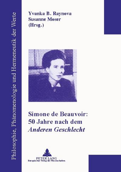 Simone de Beauvoir: 50 Jahre nach dem ’Anderen Geschlecht’