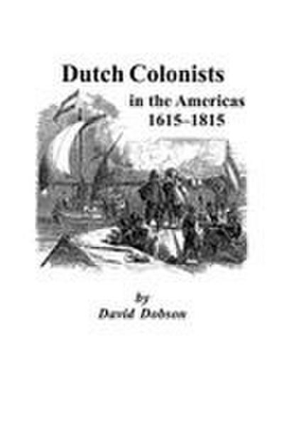Dutch Colonists in the Americas, 1615-1815