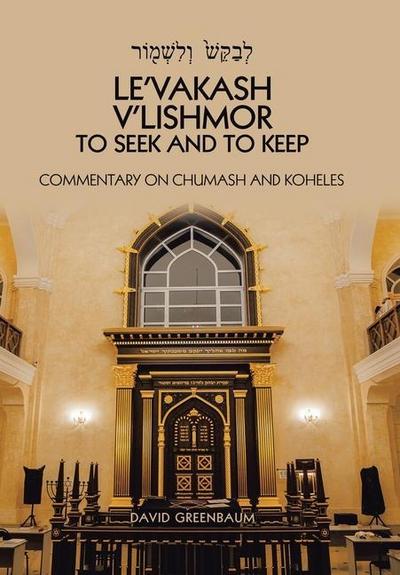 Le’Vakash V’Lishmor to Seek and to Keep