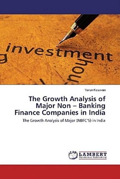 The Growth Analysis of Major Non - Banking Finance Companies in India