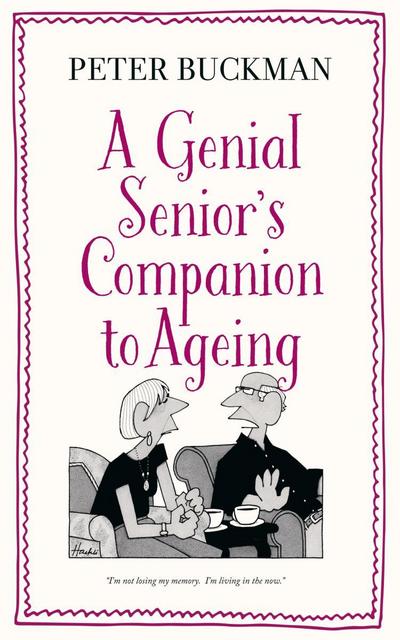 A Genial Senior’s Companion to Ageing