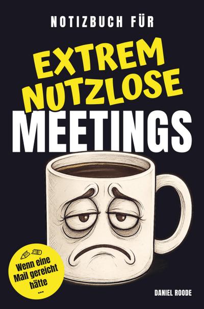 Notizbuch für extrem nutzlose Meetings