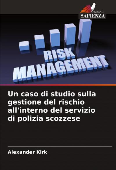 Un caso di studio sulla gestione del rischio all’interno del servizio di polizia scozzese