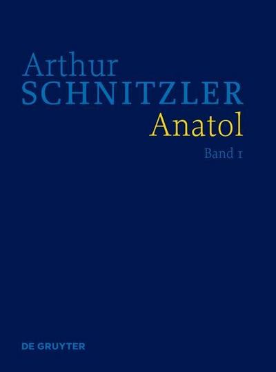 Arthur Schnitzler: Werke in historisch-kritischen Ausgaben Anatol