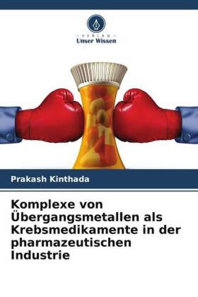 Komplexe von Übergangsmetallen als Krebsmedikamente in der pharmazeutischen Industrie