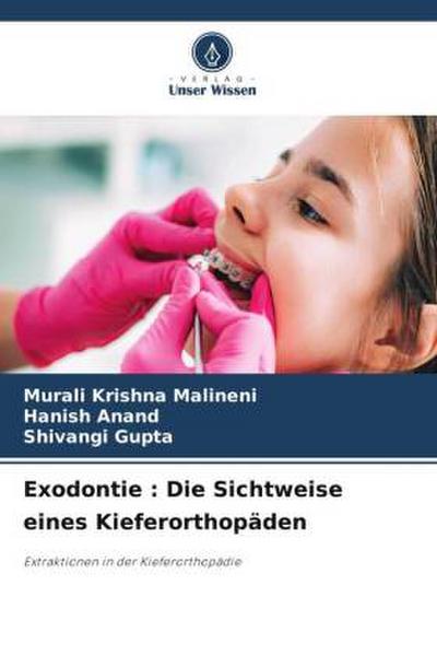 Exodontie : Die Sichtweise eines Kieferorthopäden