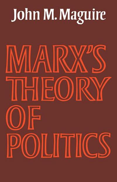 Marx’s Theory of Politics