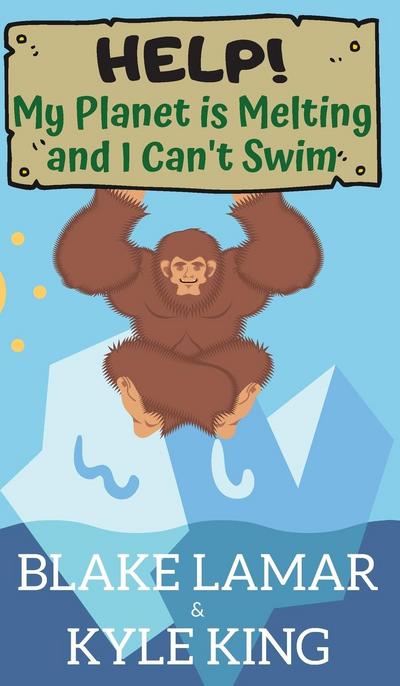 Help! My Planet is Melting and I Can’t Swim