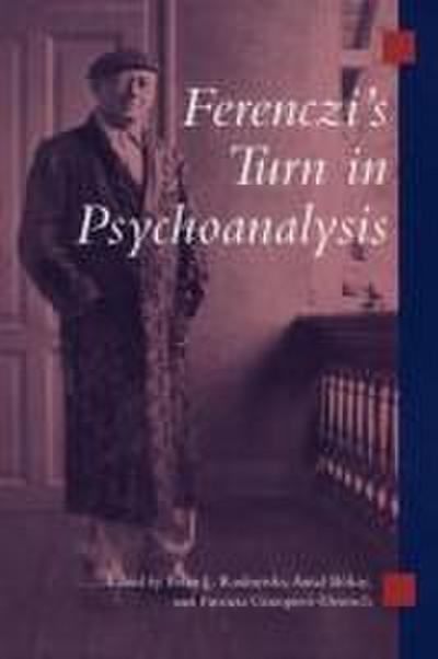 Ferenczi’s Turn in Psychoanalysis