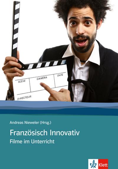 Französisch Innovativ - Filme im Unterricht