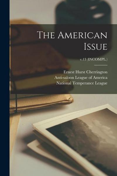 The American Issue; v.13 (INCOMPL.)