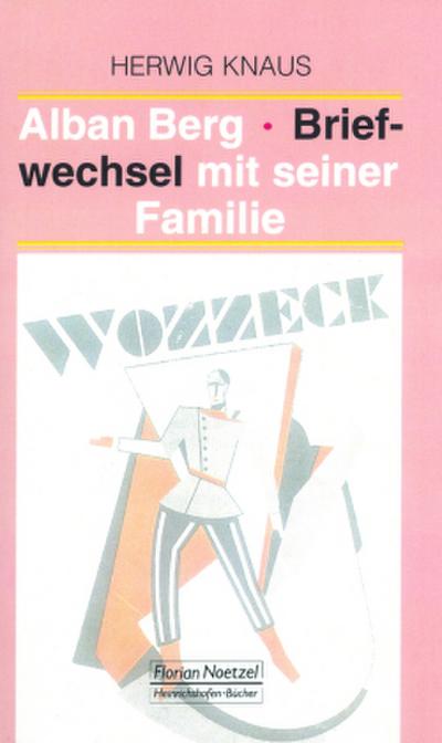 Alban Berg - Briefwechsel mit seiner Familie