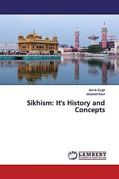 Sikhism: It’s History and Concepts