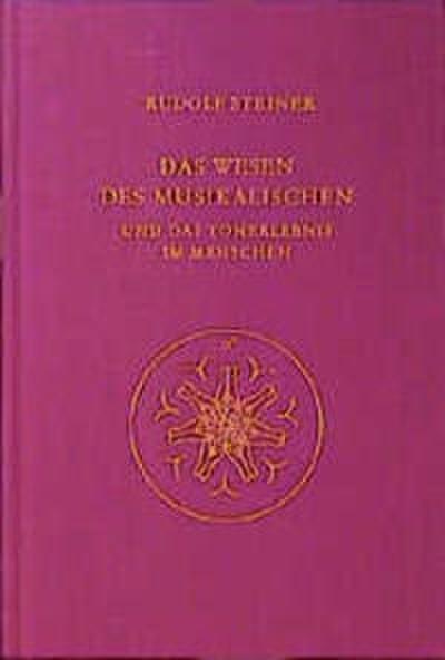 Das Wesen des Musikalischen und das Tonerlebnis im Menschen