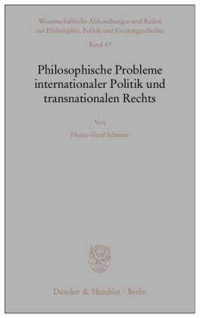 Philosophische Probleme internationaler Politik und transnationalen Rechts.