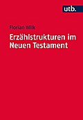 Erzählstrukturen im Neuen Testament - Florian Wilk