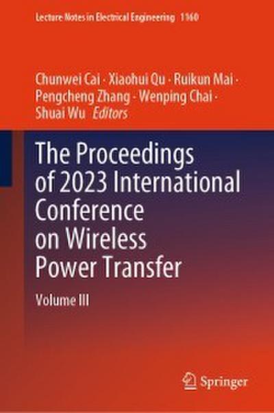 The Proceedings of 2023 International Conference on Wireless Power Transfer (ICWPT2023)