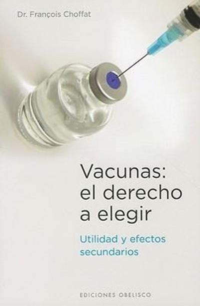 Vacunas: El Derecho A Elegir = Vaccines