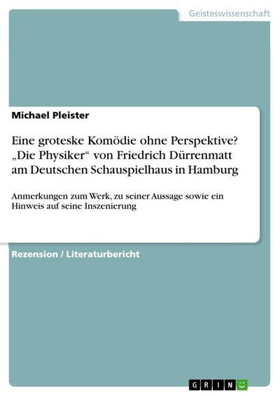 Eine groteske Komödie ohne Perspektive? "Die Physiker" von Friedrich Dürrenmatt am Deutschen Schauspielhaus in Hamburg
