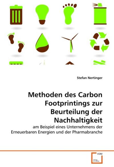 Methoden des Carbon Footprintings zur Beurteilung der Nachhaltigkeit - Stefan Nertinger