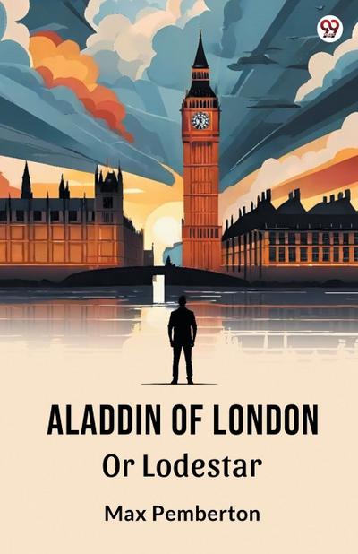 Aladdin Of London Or Lodestar
