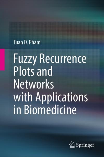 Fuzzy Recurrence Plots and Networks with Applications in Biomedicine