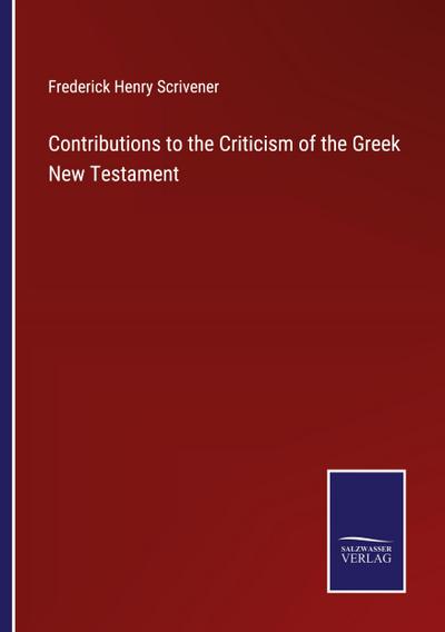 Contributions to the Criticism of the Greek New Testament