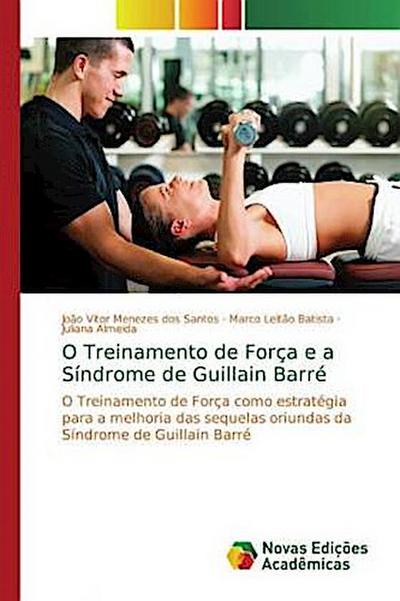 O Treinamento de Força e a Síndrome de Guillain Barré