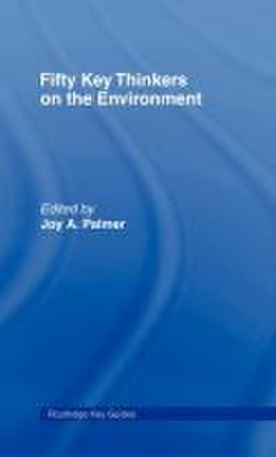 Fifty Key Thinkers on the Environment