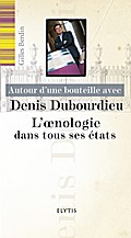 Autour d’une bouteille avec Denis Dubourdieu
