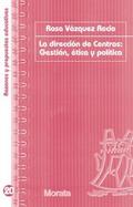 La dirección de centros: Gestión, ética y política