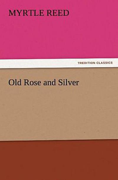 Old Rose and Silver
