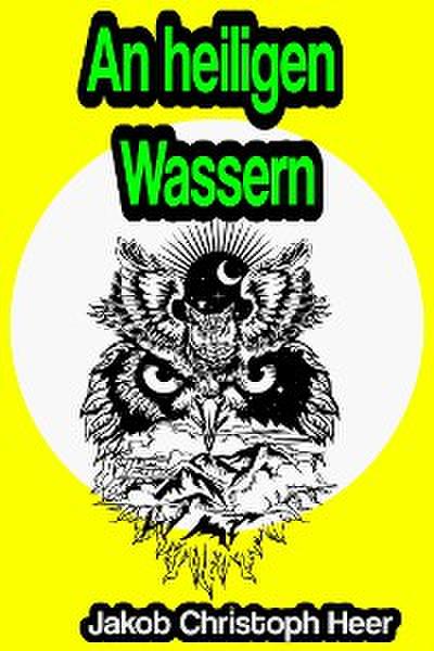 An heiligen Wassern