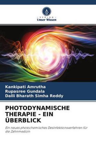 PHOTODYNAMISCHE THERAPIE - EIN ÜBERBLICK