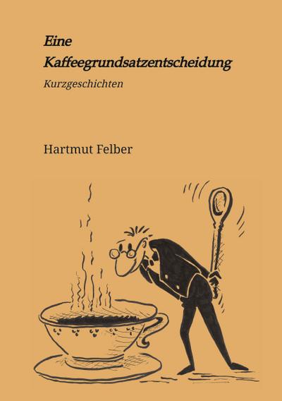 Eine Kaffeegrundsatzentscheidung