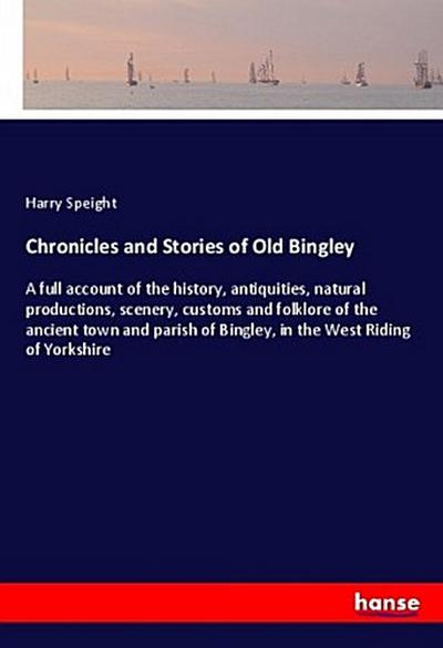 Chronicles and Stories of Old Bingley