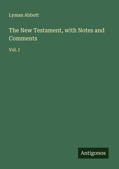 The New Testament, with Notes and Comments