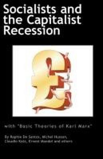 Socialists and the Capitalist Recession & ’The Basic Ideas of Karl Marx’
