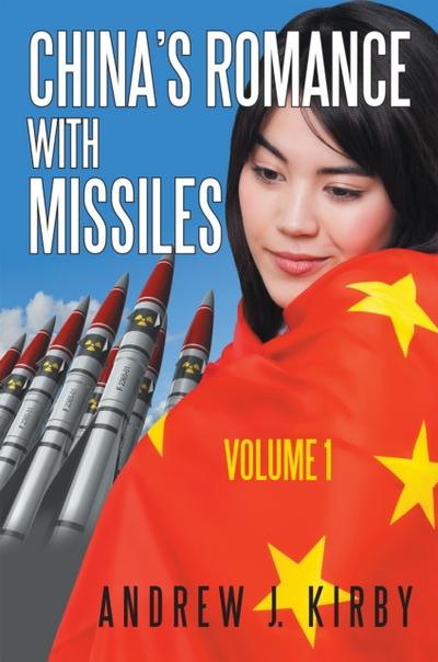 China’s Romance with Missiles: Volume 1