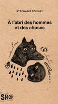 À l’abri des hommes et des choses