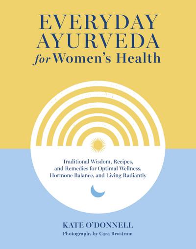 Everyday Ayurveda for Women’s Health