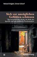 Sich vor unsäglichen Gefühlen schützen