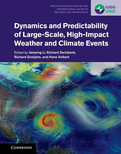 Dynamics and Predictability of Large-Scale, High-Impact Weather and Climate Events