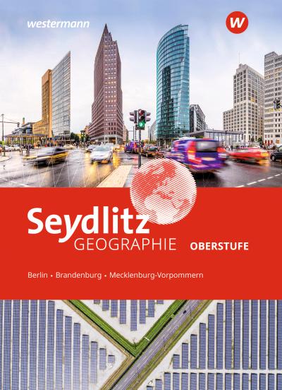 Seydlitz Geographie. Schülerband. Für die Oberstufe in Berlin, Brandenburg und Mecklenburg-Vorpommern
