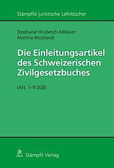 Die Einleitungsartikel des Schweizerischen Zivilgesetzbuches (Art. 1-9 ZGB)